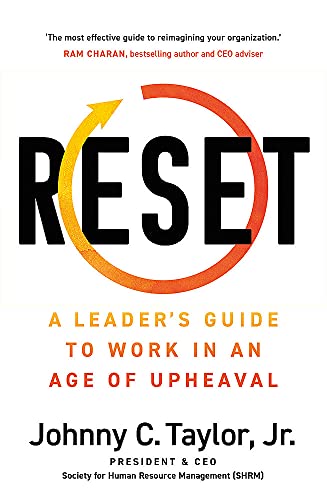 RESET: A Leader’s Guide to Work, Workers, and Workplaces
in an Age of Upheaval and Beyond book cover