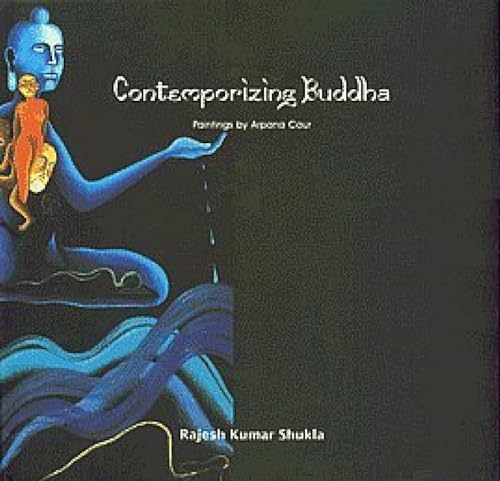 Contemporizing Buddha: Paintings by Arpana Caur book cover