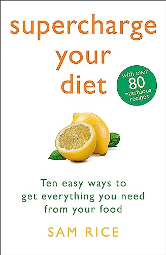 Supercharge Your Diet: Ten Easy Ways to Get Everything You Need From Your Food book cover