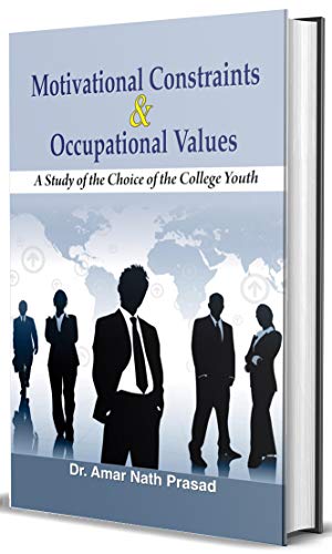 Motivational Constraints & Occupational Values by Dr. Amar Nath Prasad