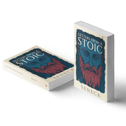 Letters From A Stoic Seneca [Premium Paperback] Become A Daily Stoic With Seneca Books | Spirituality Books | Philosophy Books | Seneca On The Shortness of Life & Lives of the Stoics | Stoicism Book