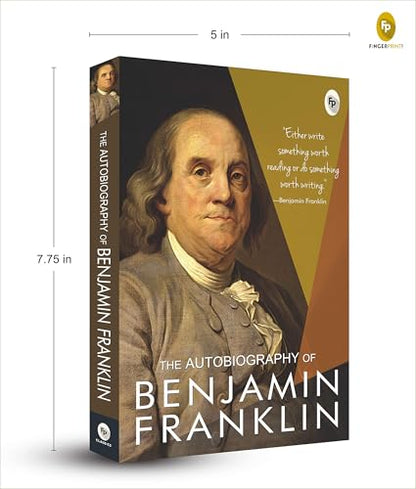 The Autobiography of Benjamin Franklin: Founding Father's Life Story | American Statesman | Enlightenment Thinker | Self-Made Man | Historical Memoir | Revolutionary Era