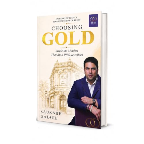 Choosing Gold | The PNG Jewellers Story by Saurabh Gadgil: Inside The Mindset That Built PNG Jewellers