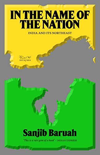 In the Name of the Nation: India and Its Northeast book cover