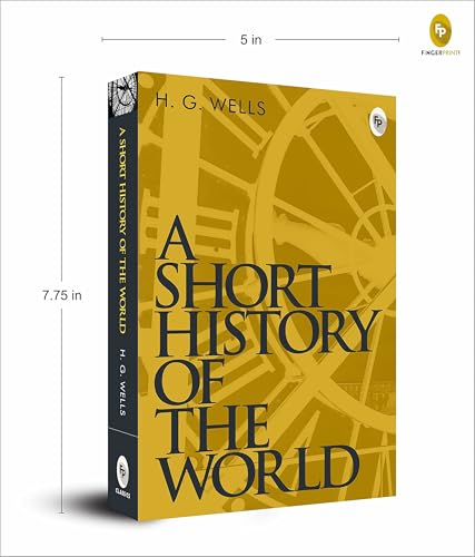 A Short History Of The World By H. G. Wells | Premium Classic Edition | World History Book | Human Civilization | Evolution Of Society | Historical Events | Global History | Premium Paperback