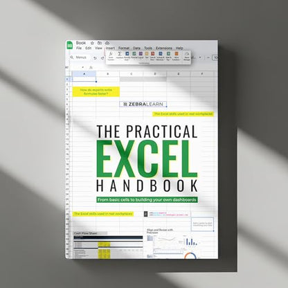 The Practical Excel Handbook: Excel for Finance, Business & Data Analysis | Build Dashboards, Financial Models & Reports | Real-World Skills for Corporate Jobs | ZebraLearn