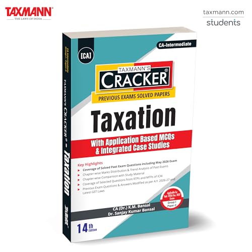 Taxmann's CRACKER for Taxation with Application-Based MCQs & Integrated Case Studies (Paper 3 | Tax) – Exam-Mirroring Solved Question Bank for CA Inter | Sept. 2026/Jan. 2027 Exams