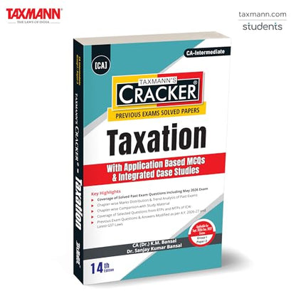 Taxmann's CRACKER for Taxation with Application-Based MCQs & Integrated Case Studies (Paper 3 | Tax) – Exam-Mirroring Solved Question Bank for CA Inter | Sept. 2026/Jan. 2027 Exams