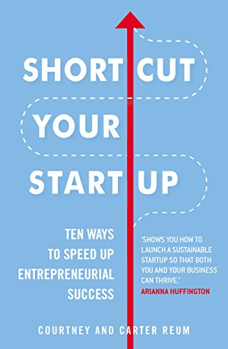 Shortcut Your Startup: Ten Ways to Speed Up Entrepreneurial Success (Lead Title) book cover