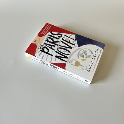 The Paris Novel: The gorgeously uplifting new novel about living - and eating - deliciously