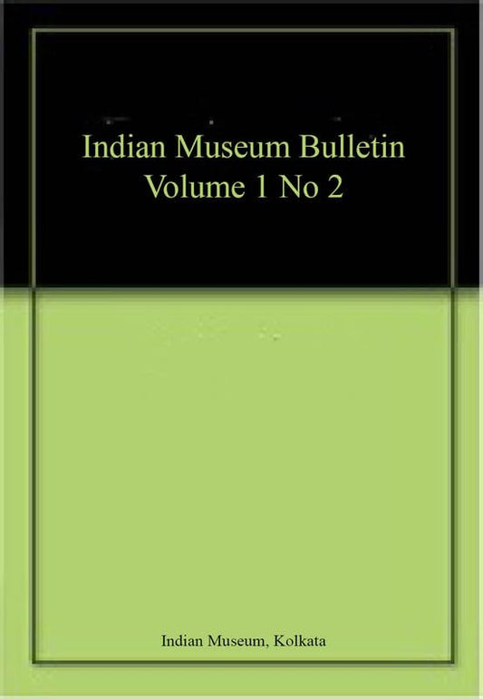 Indian Museum Bulletin Volume 1 No 2 book cover