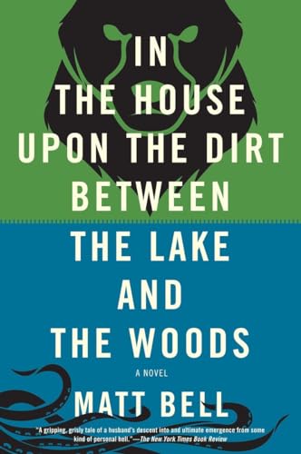 In the House Upon the Dirt Between the Lake and the Woods book cover