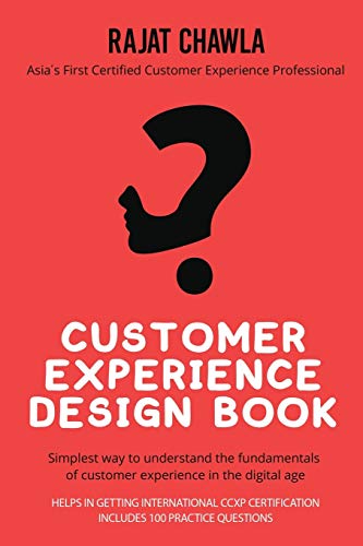 CUSTOMER EXPERIENCE DESIGN BOOK: SIMPLEST WAY TO UNDERSTAND THE FUNDAMENTALS OF CUSTOMER EXPERIENCE IN THE DIGITAL AGE book cover