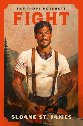 Fight: A steamy, second-chance, firefighter romance from the BookTok viral series (Sky Ridge Hotshots)