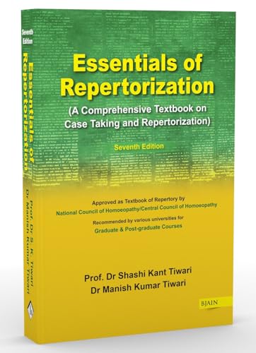 Essentials of Repertorization - A comprehensive Textbook on Case Taking and Repertorization (Seventh Edition)