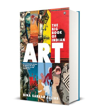 The Big Book of Indian Art: An Illustrated History of Indian Art from Its Origins to the Present Day