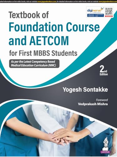 Textbook of Foundation Course and AETCOM, 2/E for MBBS 1st Year Students | Covers Professionalism, Ethics, Communication Skills, Basic Life Support, First Aid and AETCOM Modules: 1