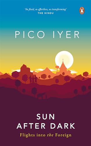 Sun After Dark: Flights Into The Foreign book cover