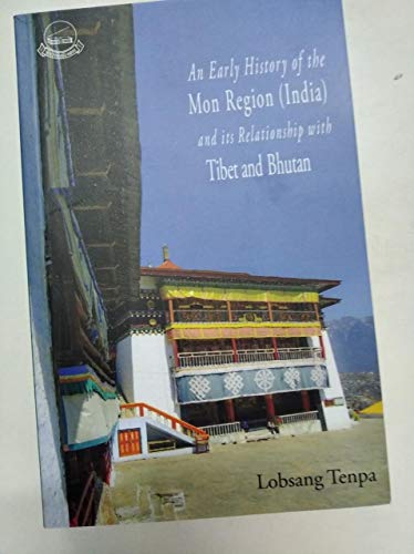An Early History of the Mon Region (India) and Its Relationship with Tibet and Bhutan book cover