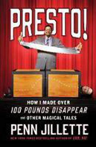 Presto!: How I Made Over 100 Pounds Disappear and Other Magical Tales book cover