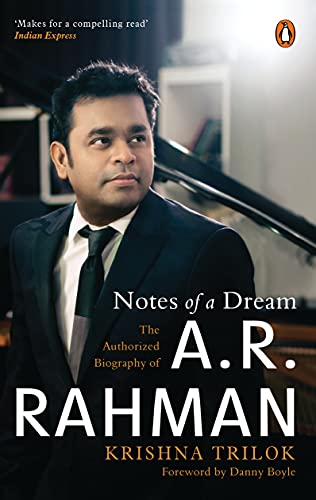 Notes of a Dream: The Authorized Biography of A.R. Rahman Winner of the Crossword popular choice award