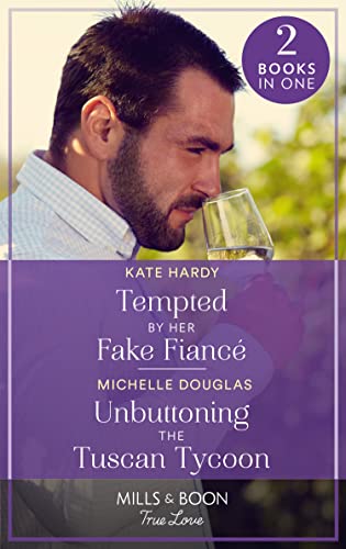 Tempted By Her Fake Fianc© / Unbuttoning The Tuscan Tycoon book cover