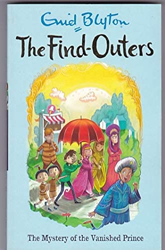 THE FIND-OUTERS: 9:THE MYSTERY OF THE VANISHED PRINCE (A FORMAT) book cover