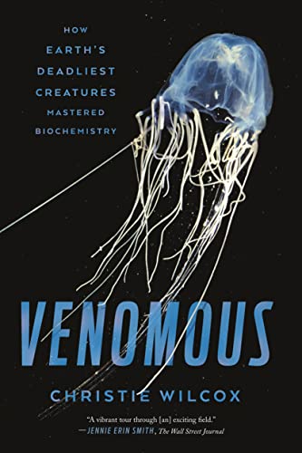 VENOMOUS: HOW EARTHS DEADLIEST CREATURES book cover