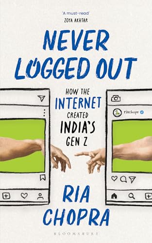 Never Logged Out: How the Internet Created India’s Gen Z | National Bestseller