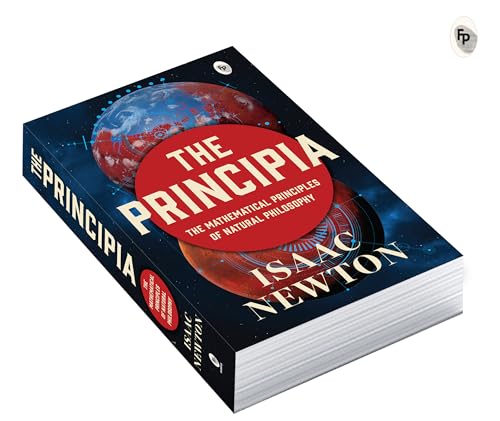 The Principia By Issac Newton - Newton’S Laws Of Motion And Universal Gravitation | Mathematical Principles Of Natural Philosophy | Revolutionary Work On Laws Of Motion