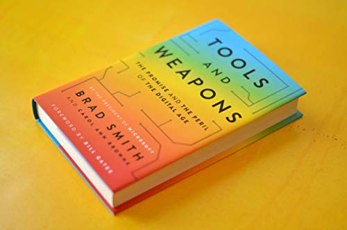 TOOLS AND WEAPONS : PROMISE AND PERIL IN THE DIGITAL AGE