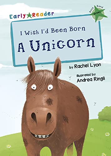Maverick Early Reader GREEN (Level 5): I Wish Id Been Born a Unicorn book cover
