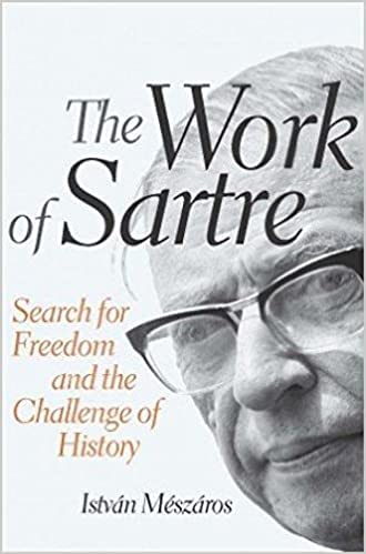 The Work of Sartre: Search for Freedom and the Challenge of History [Apr 01, 2013] Meszaros, Istvan book cover