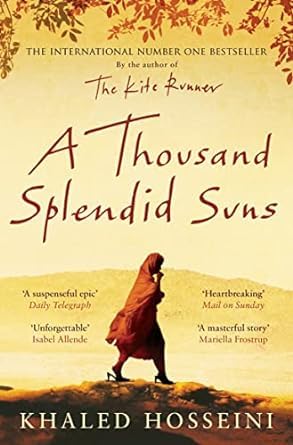 A Thousand Splendid Suns | Khaled Hosseini Novel | Bestselling Fiction Book | Heart-Touching Story of Love, Family, Friendship & Survival | Paperback