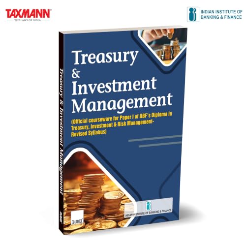 IIBF X Taxmann's Treasury & Investment Management – Amended & Updated | End-to-end Guide to Modern Bank Treasury that Serves as Both an Exam Text & a Professional Desk Reference