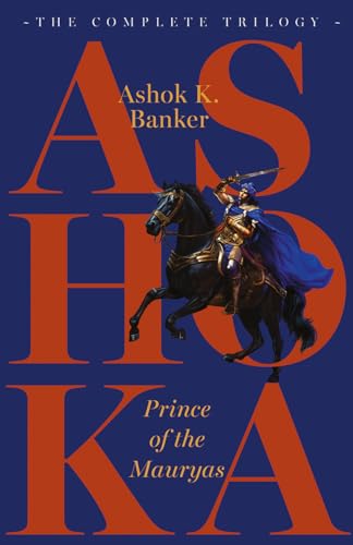 Ashoka, Prince of The Mauryas : The Complete Trilogy book cover