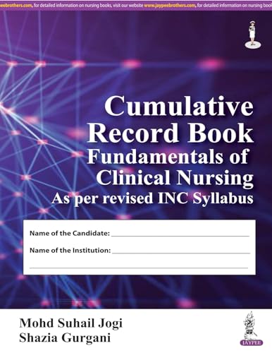 Cumulative Record Book - Fundamentals of Clinical Nursing for BSc Nursing Students | Complete Skill Checklists, Clinical Diary and Semester-wise Evaluation as per Revised INC Syllabus