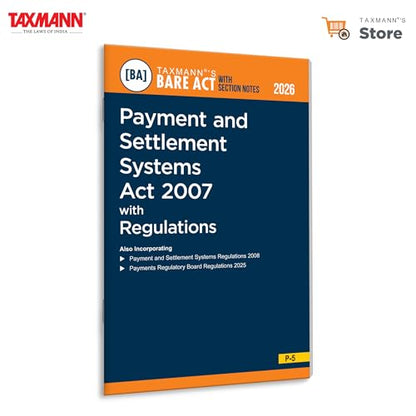 Taxmann's Payment and Settlement Systems Act 2007 [Bare Act with Section Notes] – Comprehensive & Practice-oriented Statutory Reference that Combines the Law | Notes | Regulatory Guidance
