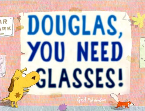 Douglas, You Need Glasses! book cover
