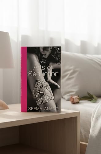 The Arts of Seduction: The 21st century guide to having the greatest sex of your life