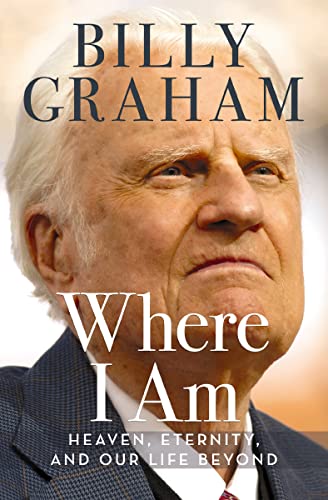 Where I Am: Heaven, Eternity, and Our Life Beyond book cover