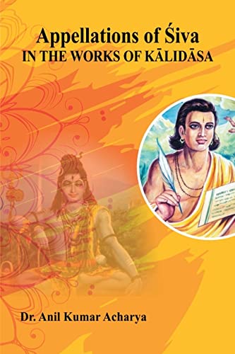 Appellations of ?iva in the Works of K?lid?sa: A Study book cover