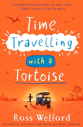 Time Travelling with a Tortoise: New for 2024, a thrilling time-travel adventure perfect for children aged 9+. The sequel to the bestselling book Time ... aged 9+. A Sunday Times Book of the Week