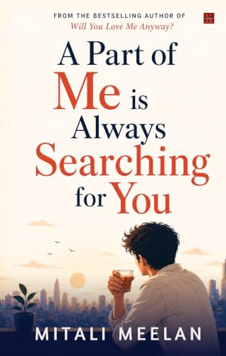 A Part of Me is Always Searching For You