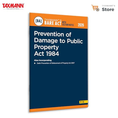 Taxmann's Prevention of Damage to Public Property Act 1984 [Bare Act with Section Notes] – Incorporating Concise Section Notes | Case Laws—in a User-friendly Format