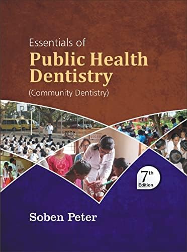 Soben Peter - Essentials of Public Health Dentistry (Community Dentistry) - 7th/Ed. - 2023-24/Ed. for 2024 Exams [ORIGINAL BOOK]