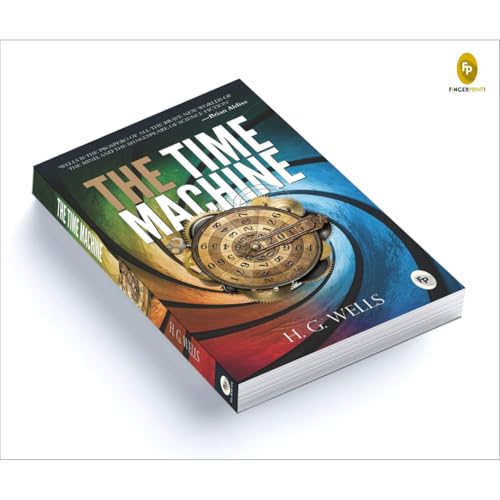 The Time Machine By H. G. Wells | Original Classic Edition | Sci-Fi Novel | Time Travel & Future World | Science Fiction | Mystery & Thriller | Fantasy Book | Victorian Literature | Premium Paperback