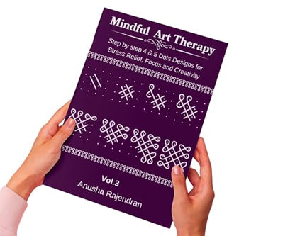 Mindful Kolam Art Volume 3 | 50 Step-by-Step Sikku Kolam and Muggulu Designs with 4 and 5 Dots | Drawing and Coloring Book with Practice Grids | Art Activity for Adults and Kids (Mindful Art Therapy)