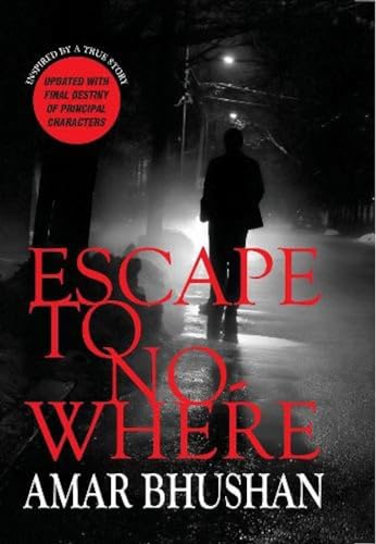 ESCAPE TO NOWHERE (Updated with Final Destiny of Principal Characters)  book cover