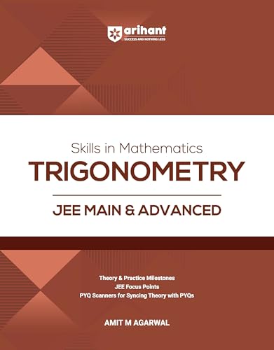 Arihant Skills in Mathematics Trigonometry for JEE Main & Advanced 2026-2027 | Theory, Practice Milestones & PYQ Scanners | Ideal for IIT JEE Aspirants by Amit M Agarwal
